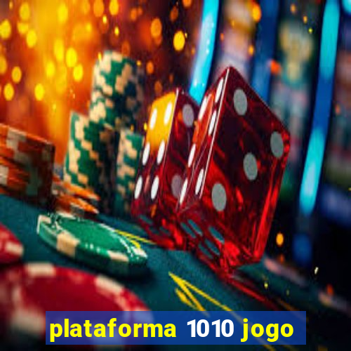 plataforma 1010 jogo